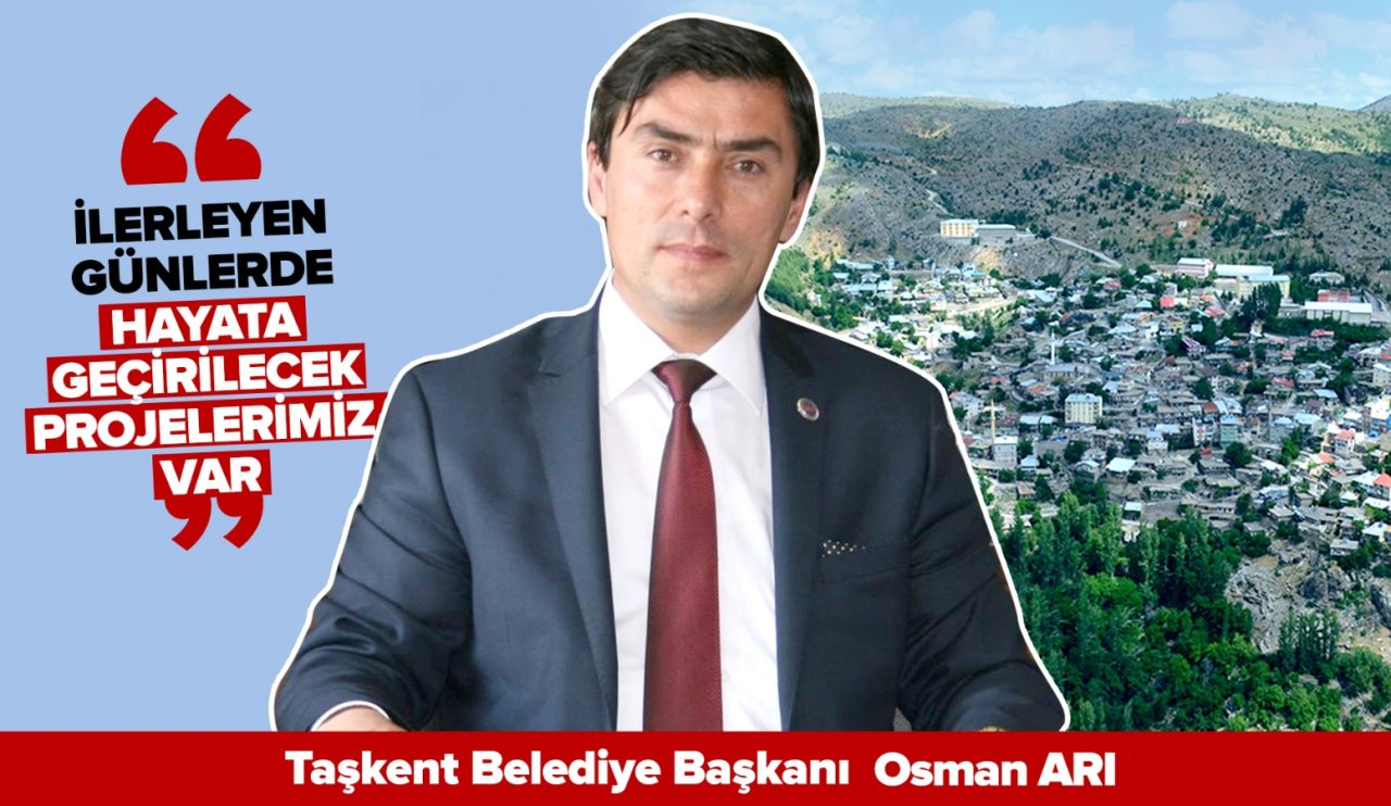Taşkent Belediye Başkanı Arı’dan Anadolu’da Bugün’e özel açıklamalar