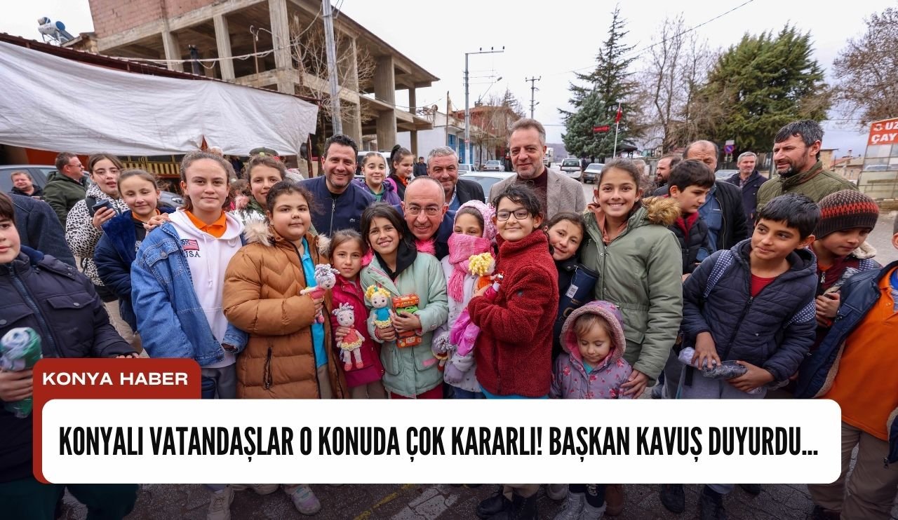 Konyalı vatandaşlar o konuda çok kararlı! Başkan Kavuş duyurdu...