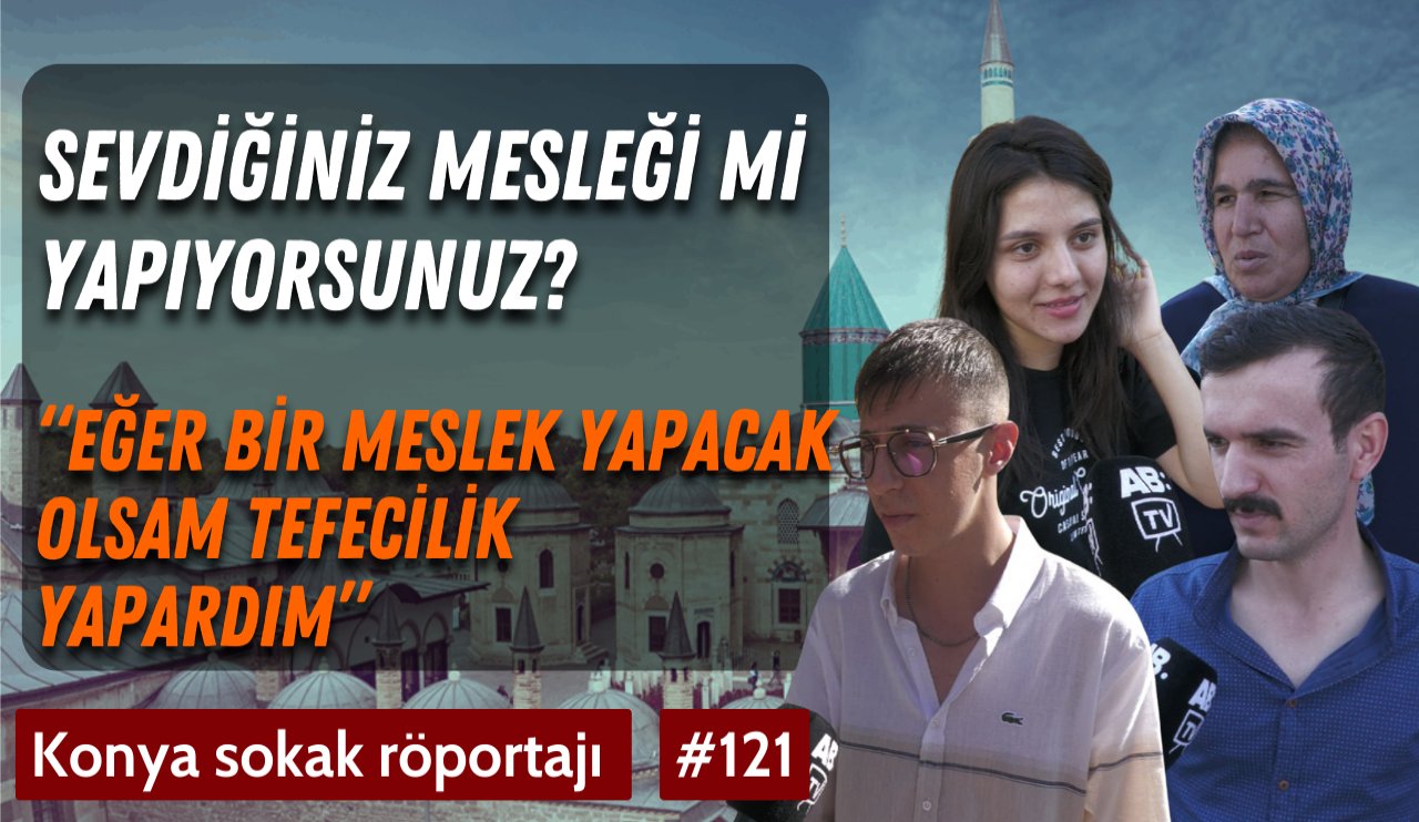 Sağlık çalışanından gazeteciye: Konya'da meslek memnuniyeti ve hayaller