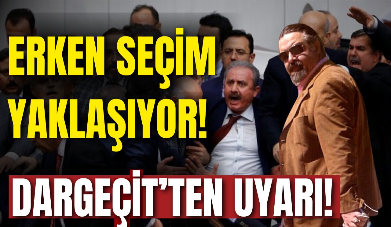 Erken seçim yaklaşıyor mu? Gazeteci Dargeçit açıkladı...