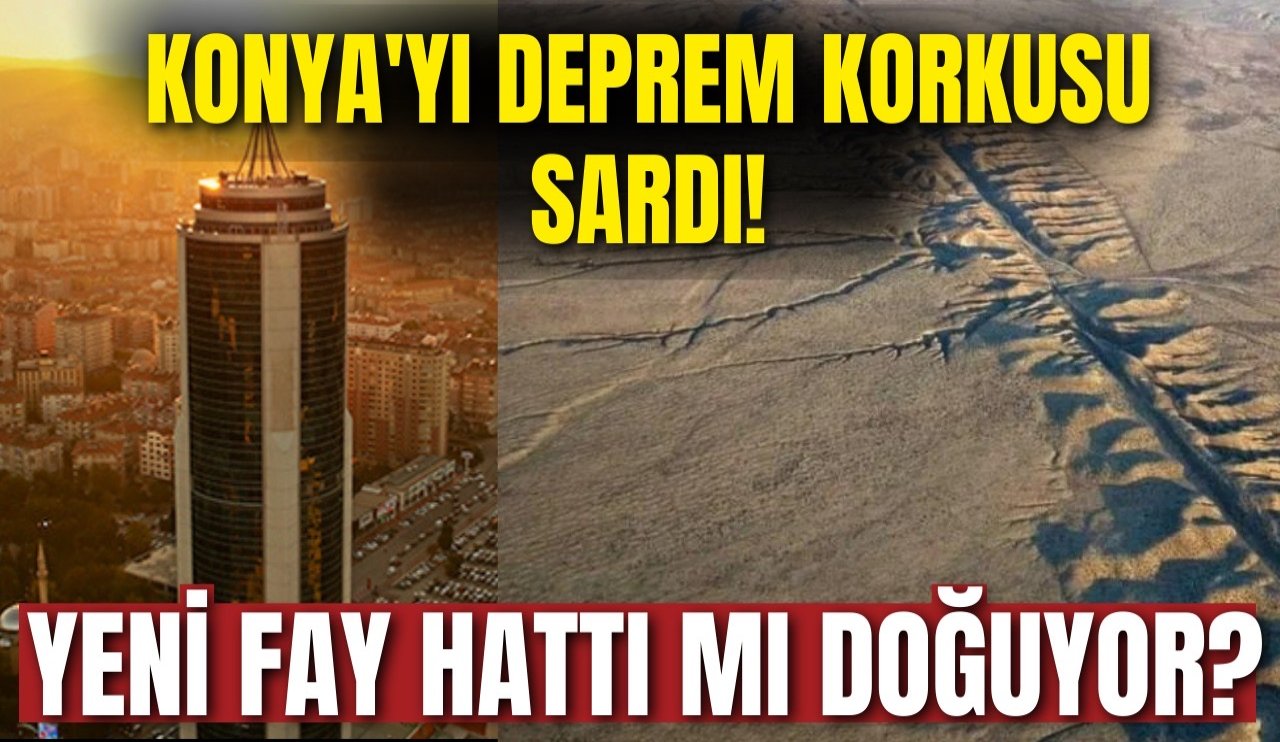 Deprem korkusu Konya'yı sardı! Yeni bir fay mı aktifleşti?