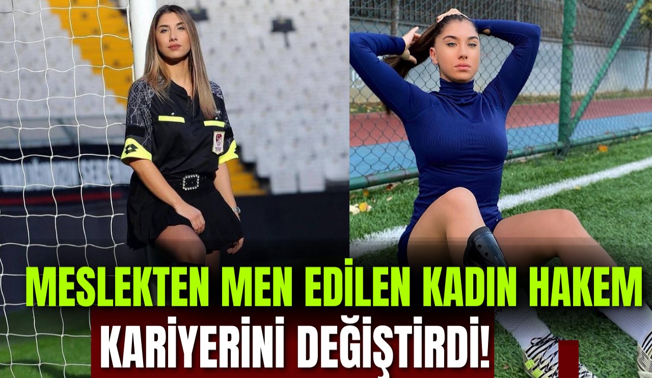 Meslekten men edilen kadın hakem kariyerini değiştirdi... Artık parayla!