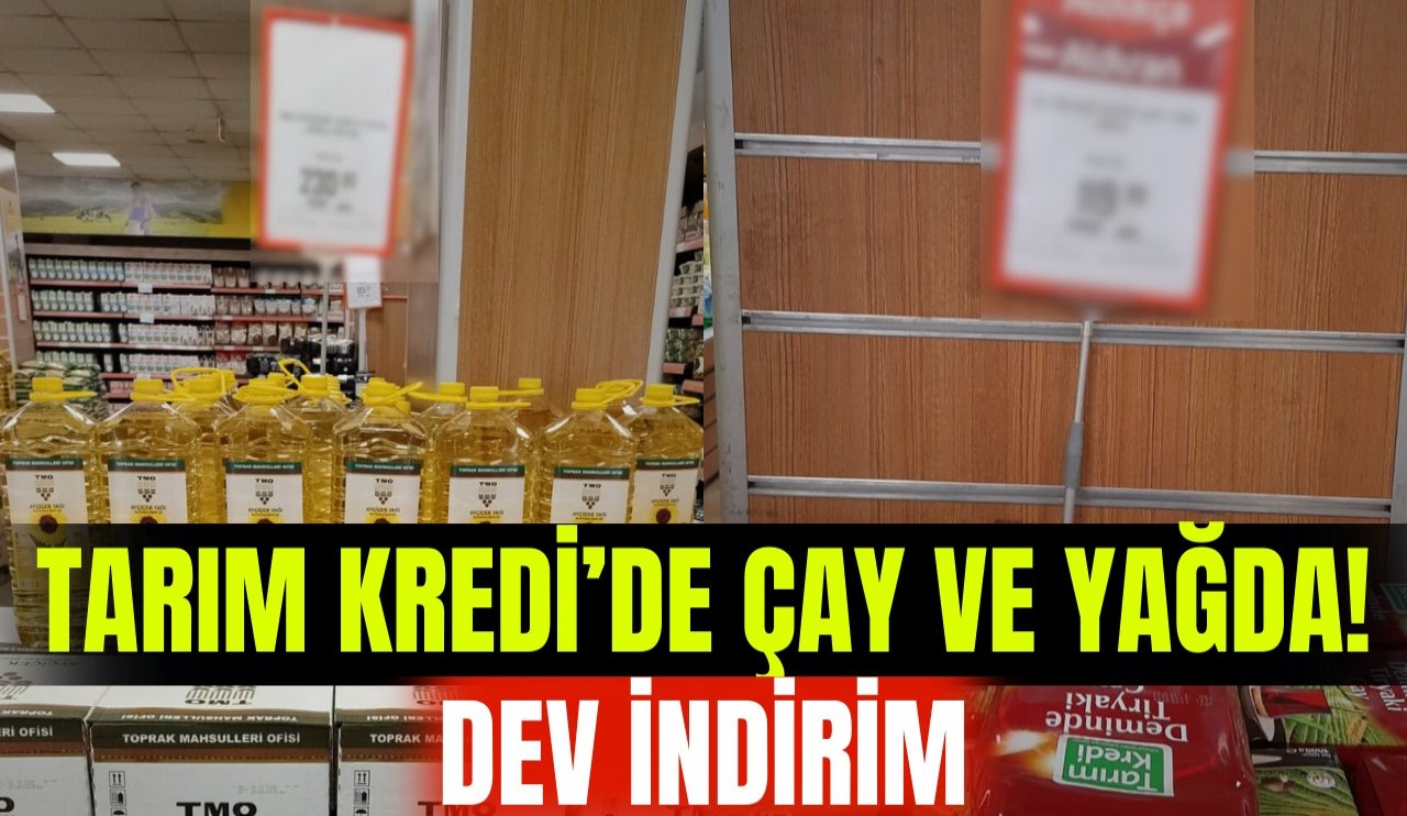 Tarım Kredi’de dev indirim! Çay ve yağ fiyatları düştü