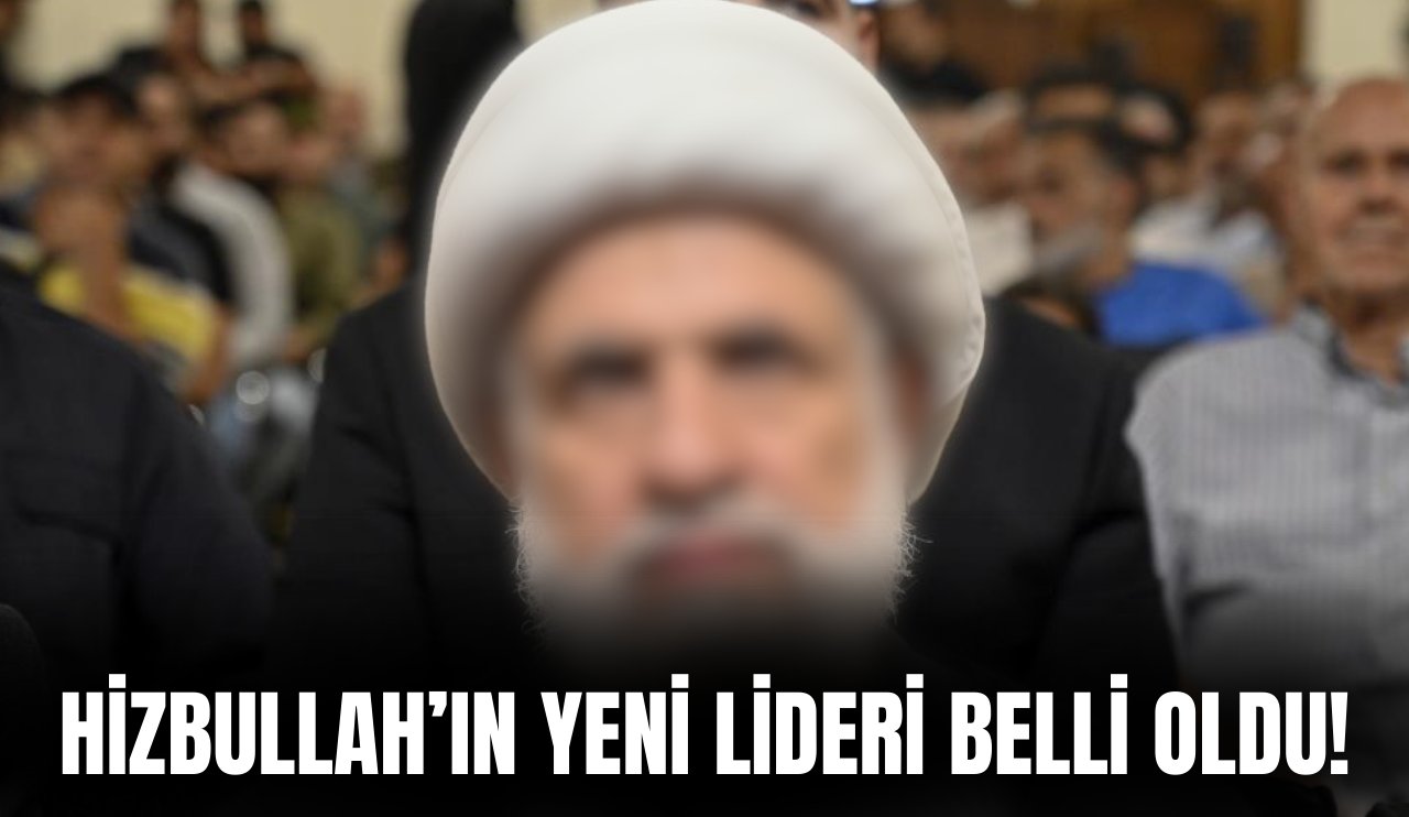 Hizbullah'ın yeni lideri belli oldu!