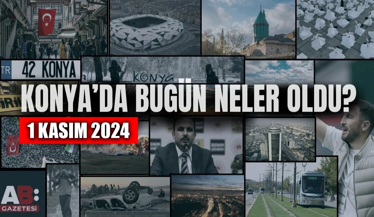 Konya'da bugün neler oldu? Özel Harekata yeni yerleşke  (01 Kasım 2024)