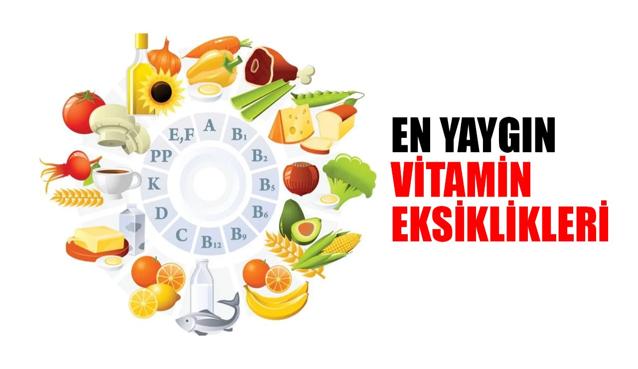 En yaygın vitamin eksiklikleri