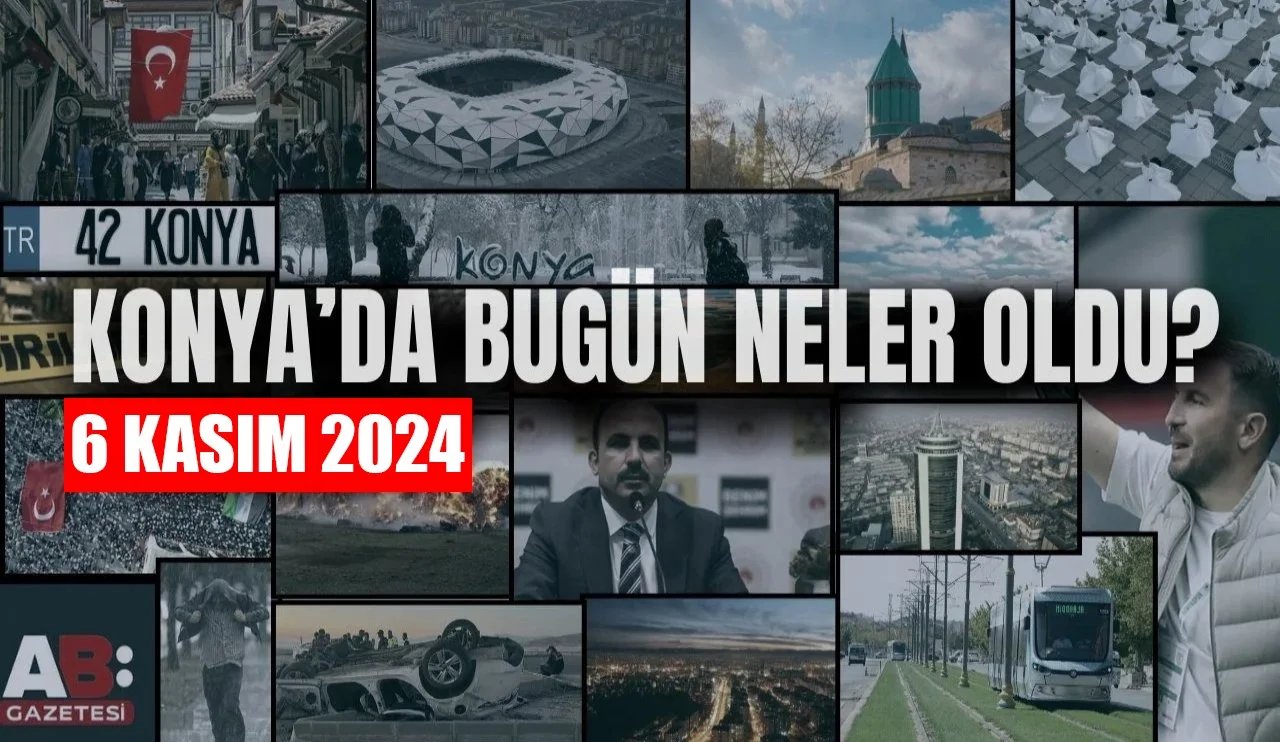 Konya'da bugün neler oldu? Başkan Altay’dan İmamoğlu’na sert eleştiri (06 Kasım 2024)