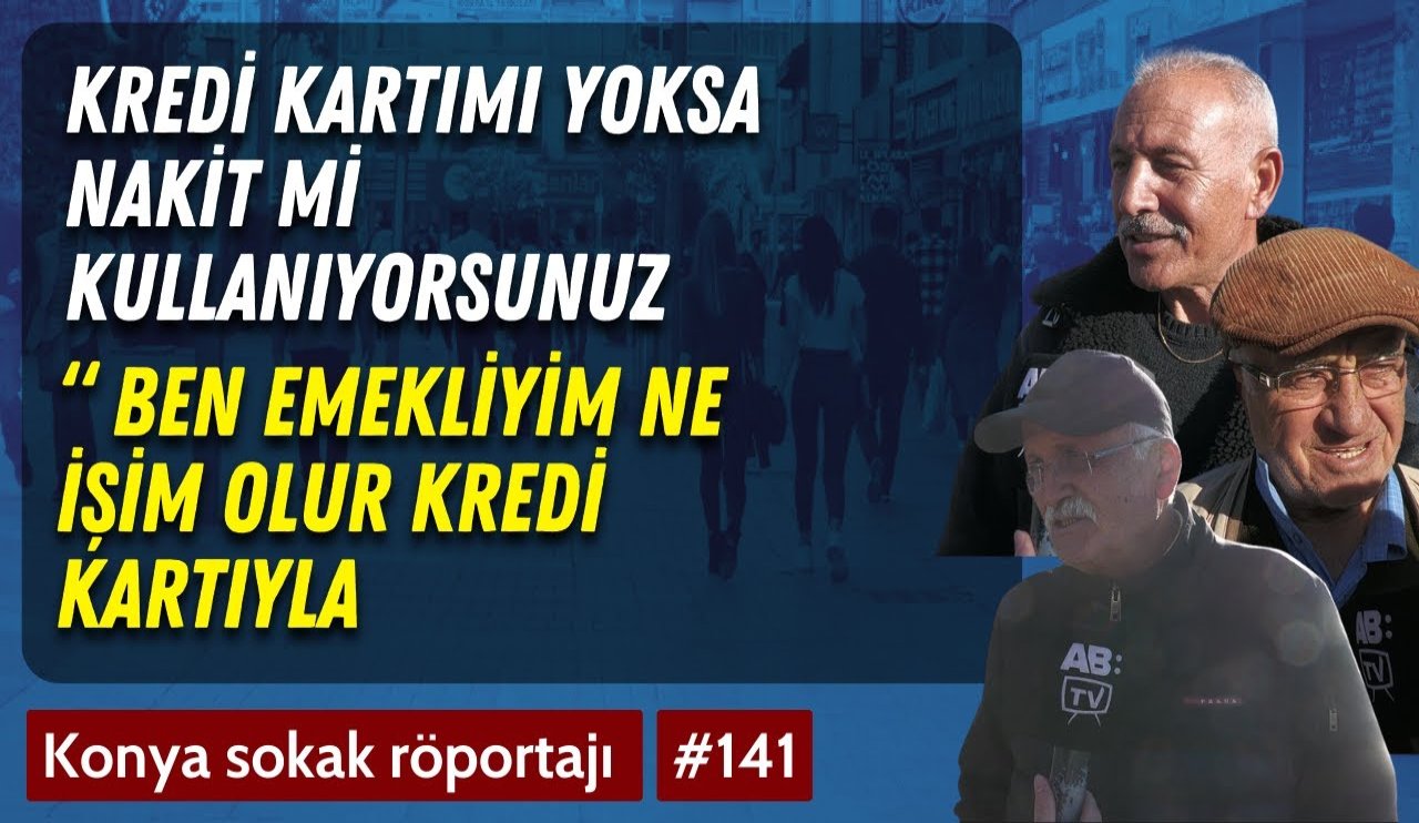 Konyalılar kredi kartını mı nakiti mi tercih ediyor?