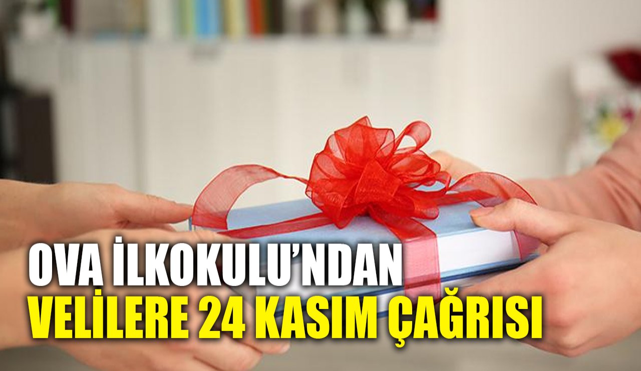 Ova Un İlkokulu’ndan velilere 24 Kasım çağrısı