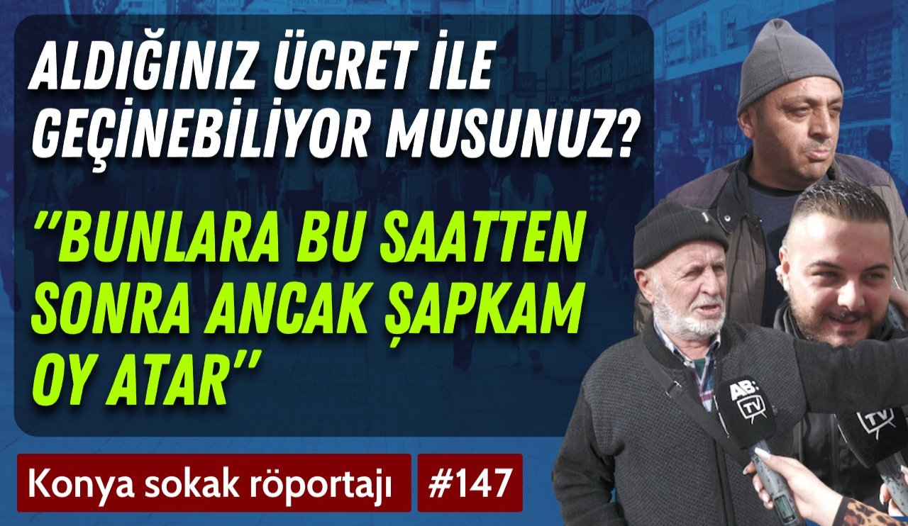 Konyalılar aldığı ücret ile geçinebiliyor mu?