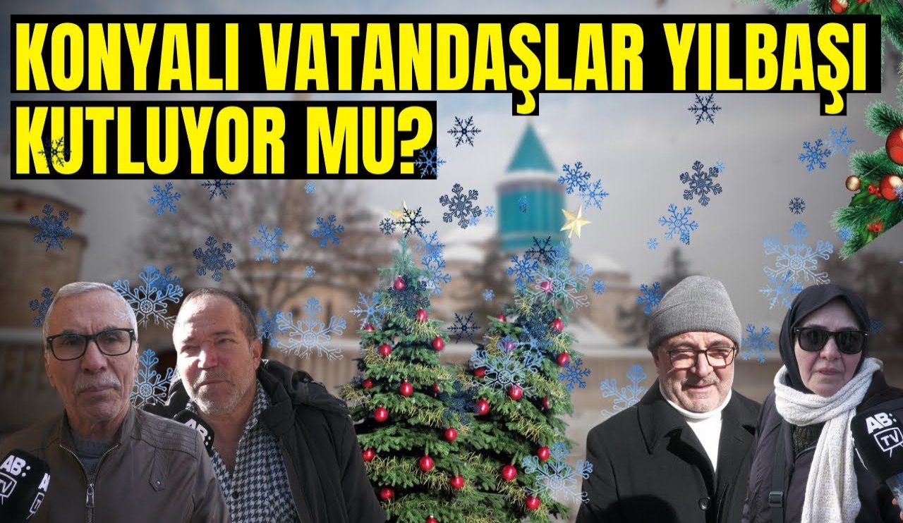 Konyalılara sorduk! Yılbaşını kutlayacak mısınız?