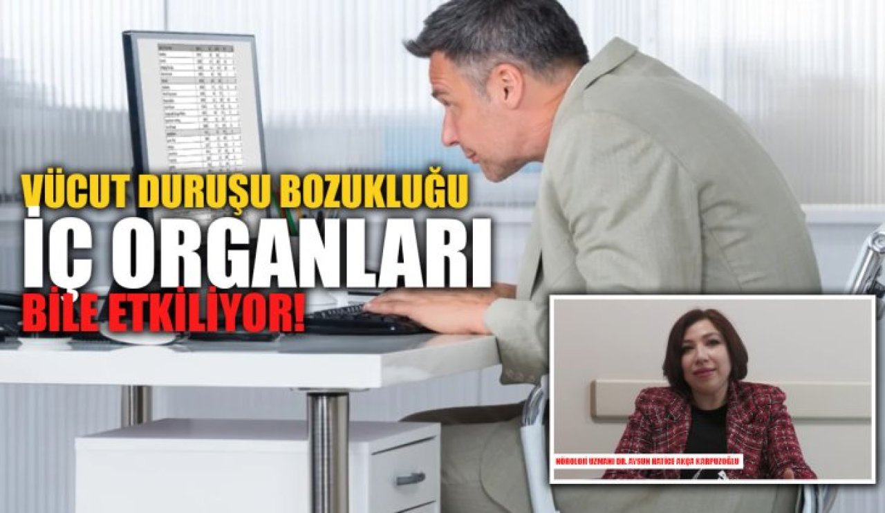 Vücut duruşu bozukluğu iç organları bile etkiliyor!